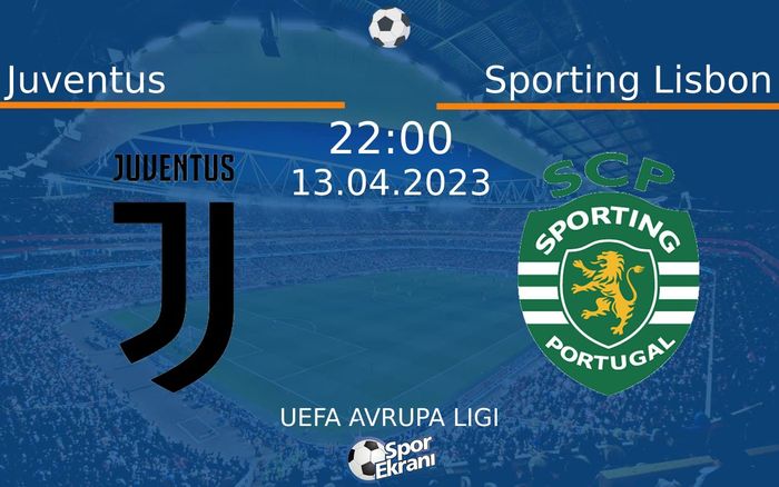 13 Nisan 2023 Juventus vs Sporting Lisbon maçı Hangi Kanalda Saat Kaçta Yayınlanacak? 13 Nisan 2023 Juventus vs Sporting Lisbon maçı Hangi Kanalda Saat Kaçta Yayınlanacak?