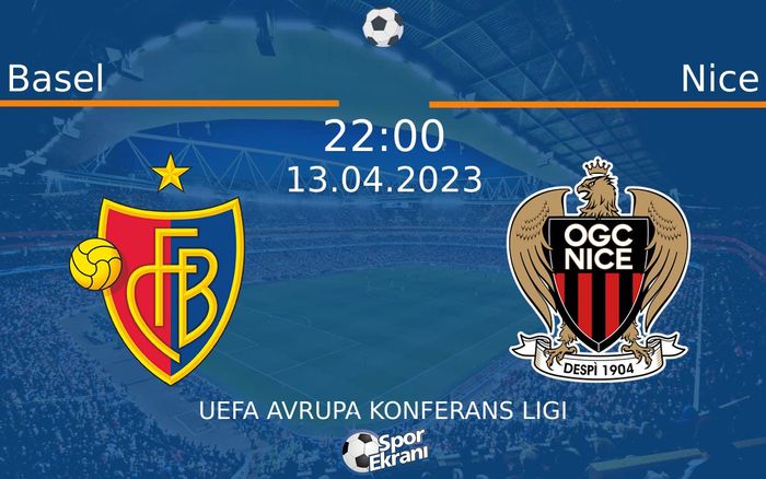 13 Nisan 2023 Basel vs Nice maçı Hangi Kanalda Saat Kaçta Yayınlanacak? 13 Nisan 2023 Basel vs Nice maçı Hangi Kanalda Saat Kaçta Yayınlanacak?
