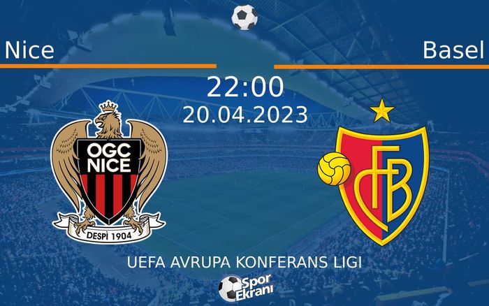20 Nisan 2023 Nice vs Basel maçı Hangi Kanalda Saat Kaçta Yayınlanacak? 20 Nisan 2023 Nice vs Basel maçı Hangi Kanalda Saat Kaçta Yayınlanacak?