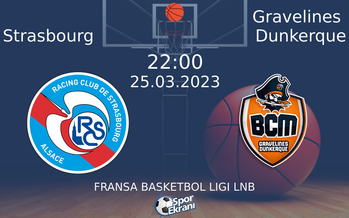 25 Mart 2023 Strasbourg vs Gravelines Dunkerque maçı Hangi Kanalda Saat Kaçta Yayınlanacak? 25 Mart 2023 Strasbourg vs Gravelines Dunkerque maçı Hangi Kanalda Saat Kaçta Yayınlanacak?
