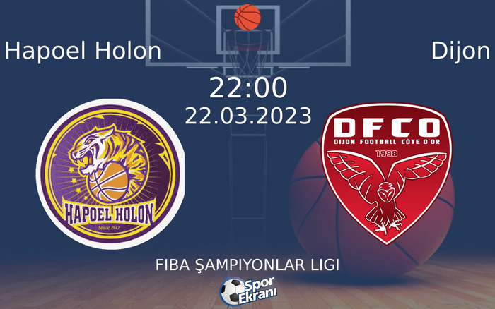 22 Mart 2023 Hapoel Holon vs Dijon maçı Hangi Kanalda Saat Kaçta Yayınlanacak? 22 Mart 2023 Hapoel Holon vs Dijon maçı Hangi Kanalda Saat Kaçta Yayınlanacak?