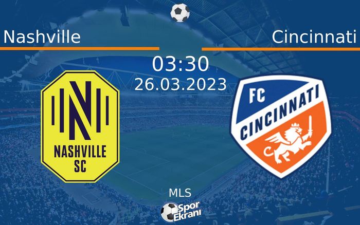 26 Mart 2023 Nashville vs Cincinnati maçı Hangi Kanalda Saat Kaçta Yayınlanacak? 26 Mart 2023 Nashville vs Cincinnati maçı Hangi Kanalda Saat Kaçta Yayınlanacak?