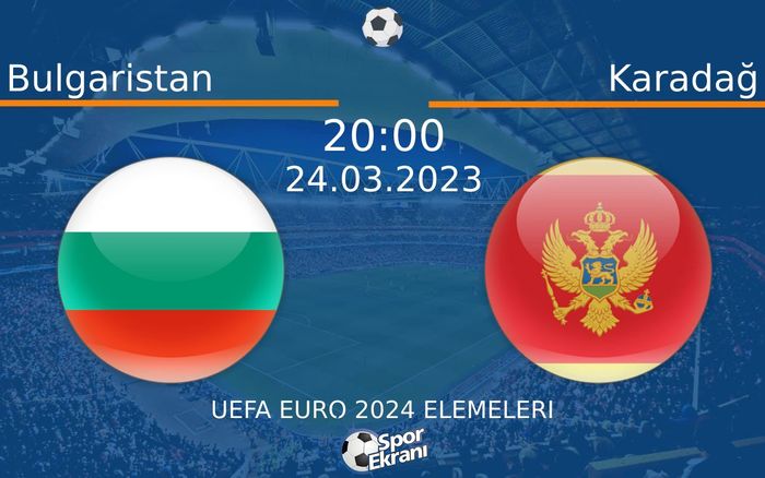 24 Mart 2023 Bulgaristan vs Karadağ maçı Hangi Kanalda Saat Kaçta Yayınlanacak? 24 Mart 2023 Bulgaristan vs Karadağ maçı Hangi Kanalda Saat Kaçta Yayınlanacak?