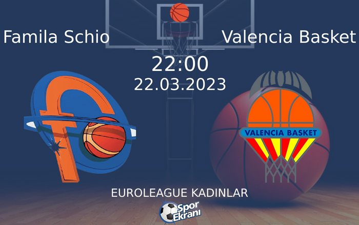 22 Mart 2023 Famila Schio vs Valencia Basket maçı Hangi Kanalda Saat Kaçta Yayınlanacak? 22 Mart 2023 Famila Schio vs Valencia Basket maçı Hangi Kanalda Saat Kaçta Yayınlanacak?