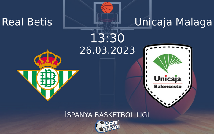 26 Mart 2023 Real Betis vs Unicaja Malaga maçı Hangi Kanalda Saat Kaçta Yayınlanacak? 26 Mart 2023 Real Betis vs Unicaja Malaga maçı Hangi Kanalda Saat Kaçta Yayınlanacak?