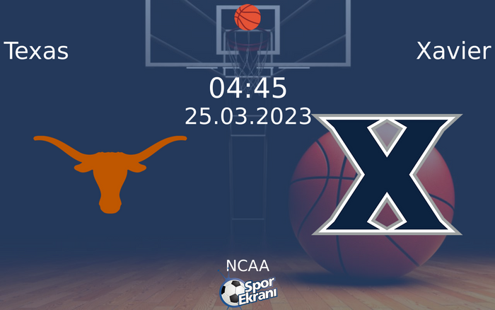 25 Mart 2023 Texas vs Xavier maçı Hangi Kanalda Saat Kaçta Yayınlanacak? 25 Mart 2023 Texas vs Xavier maçı Hangi Kanalda Saat Kaçta Yayınlanacak?
