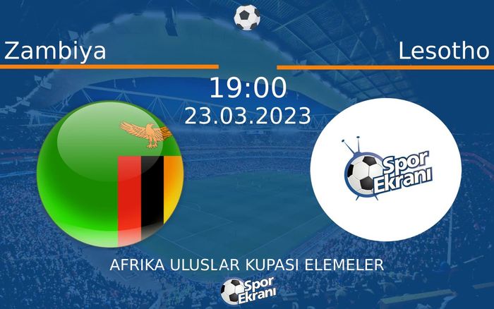 23 Mart 2023 Zambiya vs Lesotho maçı Hangi Kanalda Saat Kaçta Yayınlanacak? 23 Mart 2023 Zambiya vs Lesotho maçı Hangi Kanalda Saat Kaçta Yayınlanacak?