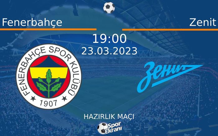 23 Mart 2023 Fenerbahçe vs Zenit maçı Hangi Kanalda Saat Kaçta Yayınlanacak? 23 Mart 2023 Fenerbahçe vs Zenit maçı Hangi Kanalda Saat Kaçta Yayınlanacak?