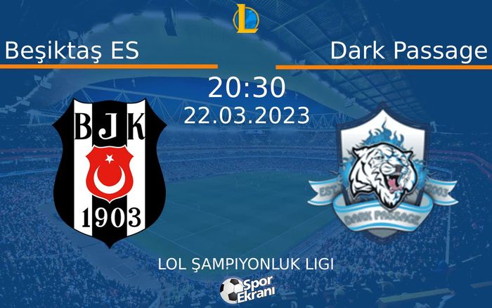 22 Mart 2023 Beşiktaş ES vs Dark Passage maçı Hangi Kanalda Saat Kaçta Yayınlanacak?