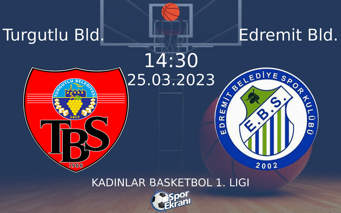 25 Mart 2023 Turgutlu Bld. vs Edremit Bld. maçı Hangi Kanalda Saat Kaçta Yayınlanacak? 25 Mart 2023 Turgutlu Bld. vs Edremit Bld. maçı Hangi Kanalda Saat Kaçta Yayınlanacak?