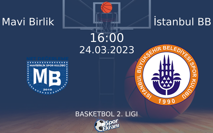 24 Mart 2023 Mavi Birlik vs İstanbul BB maçı Hangi Kanalda Saat Kaçta Yayınlanacak? 24 Mart 2023 Mavi Birlik vs İstanbul BB maçı Hangi Kanalda Saat Kaçta Yayınlanacak?