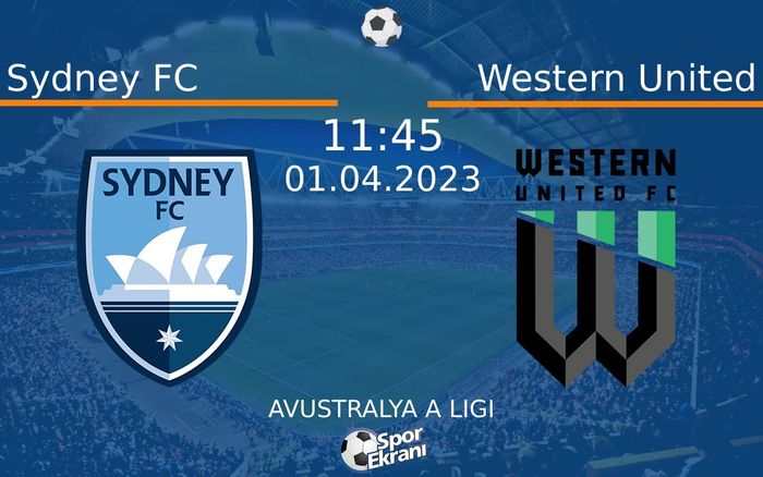 01 Nisan 2023 Sydney FC vs Western United maçı Hangi Kanalda Saat Kaçta Yayınlanacak?