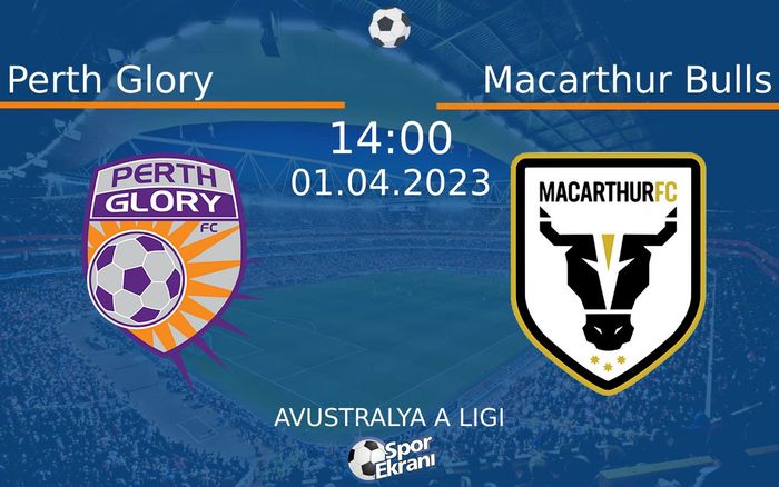 01 Nisan 2023 Perth Glory vs Macarthur Bulls maçı Hangi Kanalda Saat Kaçta Yayınlanacak? 01 Nisan 2023 Perth Glory vs Macarthur Bulls maçı Hangi Kanalda Saat Kaçta Yayınlanacak?