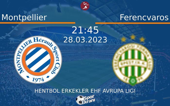 28 Mart 2023 Montpellier vs Ferencvaros maçı Hangi Kanalda Saat Kaçta Yayınlanacak? 28 Mart 2023 Montpellier vs Ferencvaros maçı Hangi Kanalda Saat Kaçta Yayınlanacak?