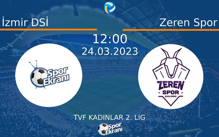 24 Mart 2023 İzmir DSİ vs Zeren Spor maçı Hangi Kanalda Saat Kaçta Yayınlanacak? 24 Mart 2023 İzmir DSİ vs Zeren Spor maçı Hangi Kanalda Saat Kaçta Yayınlanacak?