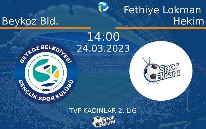 24 Mart 2023 Beykoz Bld. vs Fethiye Lokman Hekim maçı Hangi Kanalda Saat Kaçta Yayınlanacak? 24 Mart 2023 Beykoz Bld. vs Fethiye Lokman Hekim maçı Hangi Kanalda Saat Kaçta Yayınlanacak?