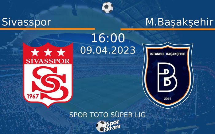 09 Nisan 2023 Sivasspor vs M.Başakşehir maçı Hangi Kanalda Saat Kaçta Yayınlanacak? 09 Nisan 2023 Sivasspor vs M.Başakşehir maçı Hangi Kanalda Saat Kaçta Yayınlanacak?