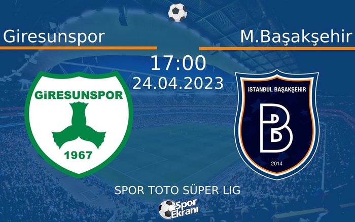24 Nisan 2023 Giresunspor vs M.Başakşehir maçı Hangi Kanalda Saat Kaçta Yayınlanacak? 24 Nisan 2023 Giresunspor vs M.Başakşehir maçı Hangi Kanalda Saat Kaçta Yayınlanacak?