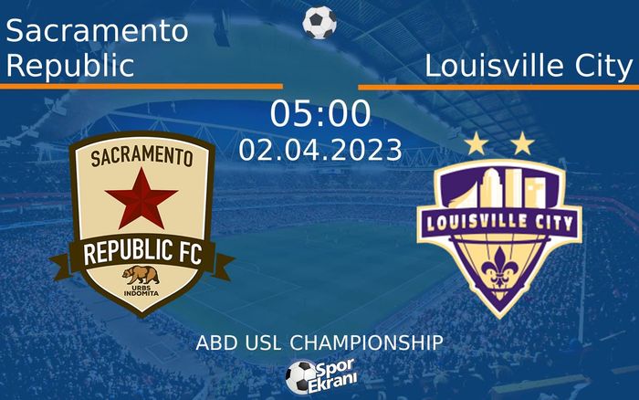 02 Nisan 2023 Sacramento Republic vs Louisville City maçı Hangi Kanalda Saat Kaçta Yayınlanacak? 02 Nisan 2023 Sacramento Republic vs Louisville City maçı Hangi Kanalda Saat Kaçta Yayınlanacak?
