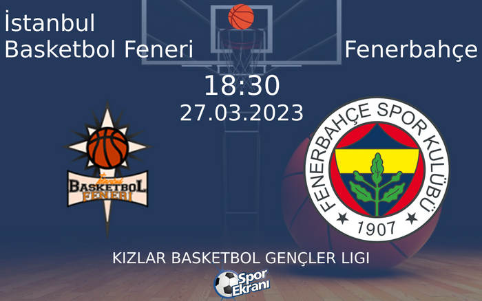 27 Mart 2023 İstanbul Basketbol Feneri vs Fenerbahçe maçı Hangi Kanalda Saat Kaçta Yayınlanacak? 27 Mart 2023 İstanbul Basketbol Feneri vs Fenerbahçe maçı Hangi Kanalda Saat Kaçta Yayınlanacak?