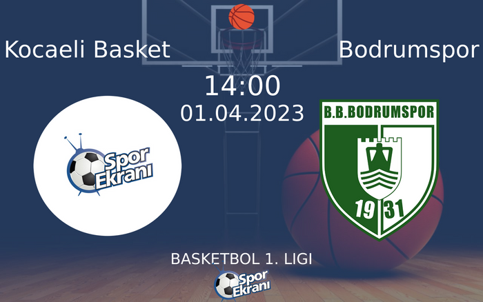 01 Nisan 2023 Kocaeli Basket vs Bodrumspor maçı Hangi Kanalda Saat Kaçta Yayınlanacak? 01 Nisan 2023 Kocaeli Basket vs Bodrumspor maçı Hangi Kanalda Saat Kaçta Yayınlanacak?