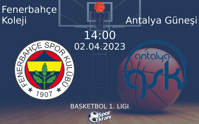 02 Nisan 2023 Fenerbahçe Koleji vs Antalya Güneşi maçı Hangi Kanalda Saat Kaçta Yayınlanacak? 02 Nisan 2023 Fenerbahçe Koleji vs Antalya Güneşi maçı Hangi Kanalda Saat Kaçta Yayınlanacak?
