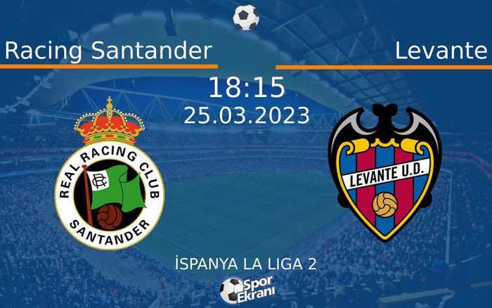 25 Mart 2023 Racing Santander vs Levante maçı Hangi Kanalda Saat Kaçta Yayınlanacak? 25 Mart 2023 Racing Santander vs Levante maçı Hangi Kanalda Saat Kaçta Yayınlanacak?
