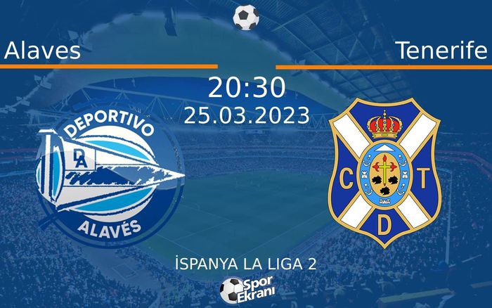 25 Mart 2023 Alaves vs Tenerife maçı Hangi Kanalda Saat Kaçta Yayınlanacak? 25 Mart 2023 Alaves vs Tenerife maçı Hangi Kanalda Saat Kaçta Yayınlanacak?