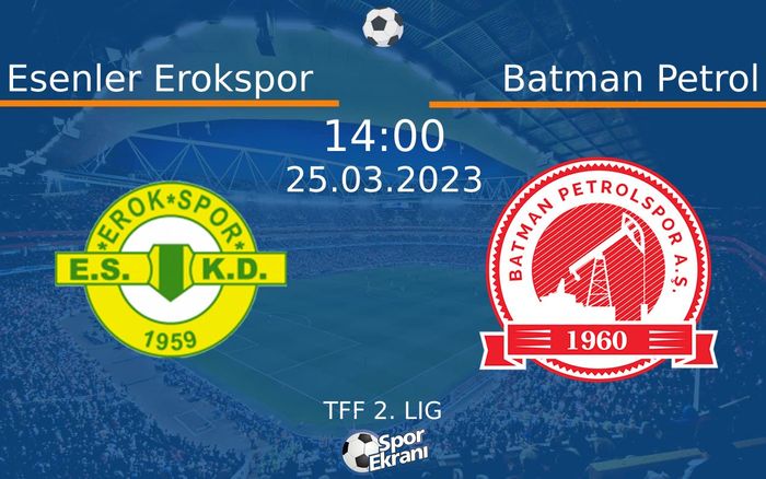25 Mart 2023 Esenler Erokspor vs Batman Petrol maçı Hangi Kanalda Saat Kaçta Yayınlanacak? 25 Mart 2023 Esenler Erokspor vs Batman Petrol maçı Hangi Kanalda Saat Kaçta Yayınlanacak?