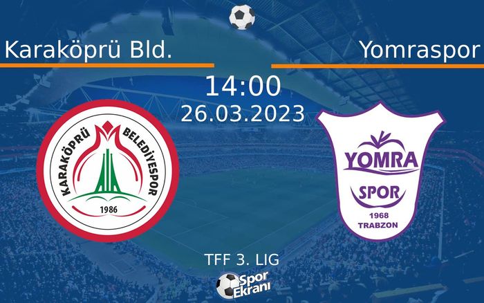 26 Mart 2023 Karaköprü Bld. vs Yomraspor maçı Hangi Kanalda Saat Kaçta Yayınlanacak? 26 Mart 2023 Karaköprü Bld. vs Yomraspor maçı Hangi Kanalda Saat Kaçta Yayınlanacak?