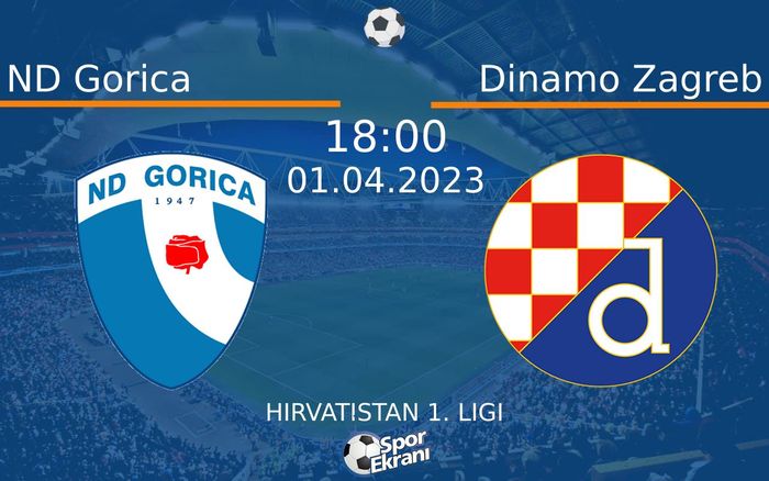 01 Nisan 2023 ND Gorica vs Dinamo Zagreb maçı Hangi Kanalda Saat Kaçta Yayınlanacak?