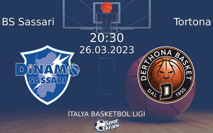26 Mart 2023 BS Sassari vs Tortona maçı Hangi Kanalda Saat Kaçta Yayınlanacak? 26 Mart 2023 BS Sassari vs Tortona maçı Hangi Kanalda Saat Kaçta Yayınlanacak?