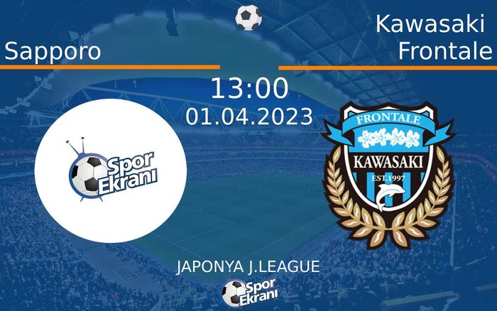 01 Nisan 2023 Sapporo vs Kawasaki Frontale maçı Hangi Kanalda Saat Kaçta Yayınlanacak? 01 Nisan 2023 Sapporo vs Kawasaki Frontale maçı Hangi Kanalda Saat Kaçta Yayınlanacak?