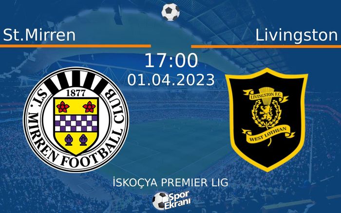 01 Nisan 2023 St.Mirren vs Livingston maçı Hangi Kanalda Saat Kaçta Yayınlanacak? 01 Nisan 2023 St.Mirren vs Livingston maçı Hangi Kanalda Saat Kaçta Yayınlanacak?