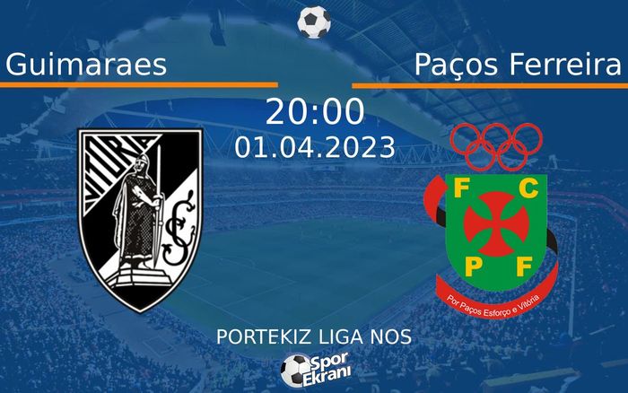 01 Nisan 2023 Guimaraes vs Paços Ferreira maçı Hangi Kanalda Saat Kaçta Yayınlanacak? 01 Nisan 2023 Guimaraes vs Paços Ferreira maçı Hangi Kanalda Saat Kaçta Yayınlanacak?