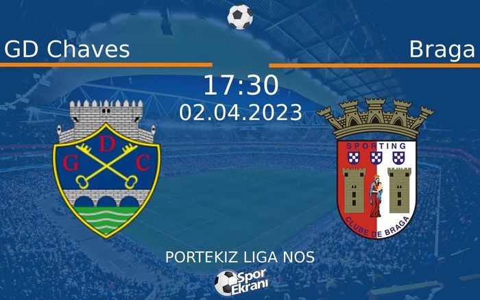 02 Nisan 2023 GD Chaves vs Braga maçı Hangi Kanalda Saat Kaçta Yayınlanacak? 02 Nisan 2023 GD Chaves vs Braga maçı Hangi Kanalda Saat Kaçta Yayınlanacak?