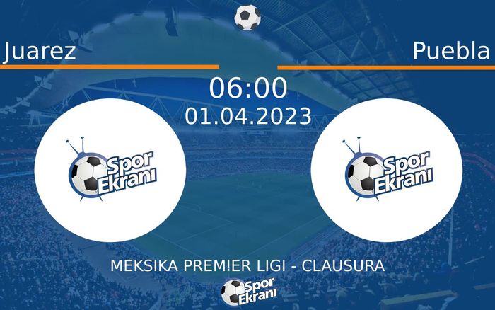 01 Nisan 2023 Juarez vs Puebla maçı Hangi Kanalda Saat Kaçta Yayınlanacak? 01 Nisan 2023 Juarez vs Puebla maçı Hangi Kanalda Saat Kaçta Yayınlanacak?