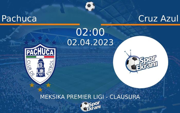 02 Nisan 2023 Pachuca vs Cruz Azul maçı Hangi Kanalda Saat Kaçta Yayınlanacak?