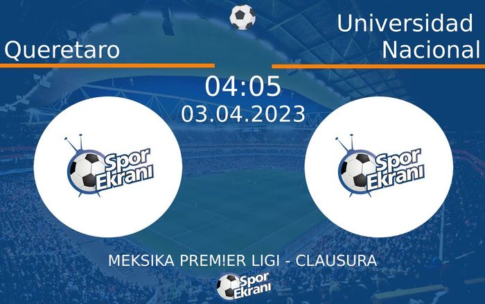 03 Nisan 2023 Queretaro vs Universidad Nacional maçı Hangi Kanalda Saat Kaçta Yayınlanacak? 03 Nisan 2023 Queretaro vs Universidad Nacional maçı Hangi Kanalda Saat Kaçta Yayınlanacak?