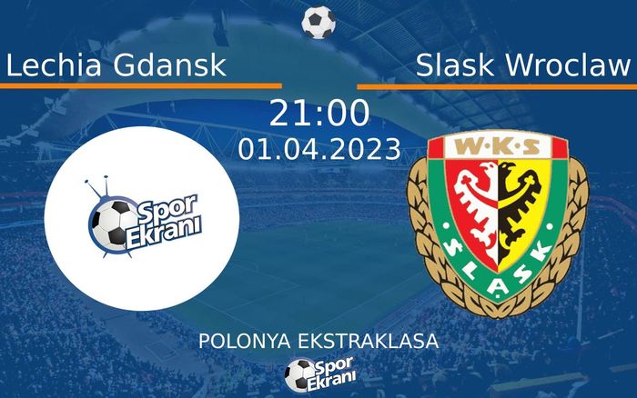 01 Nisan 2023 Lechia Gdansk vs Slask Wroclaw maçı Hangi Kanalda Saat Kaçta Yayınlanacak? 01 Nisan 2023 Lechia Gdansk vs Slask Wroclaw maçı Hangi Kanalda Saat Kaçta Yayınlanacak?