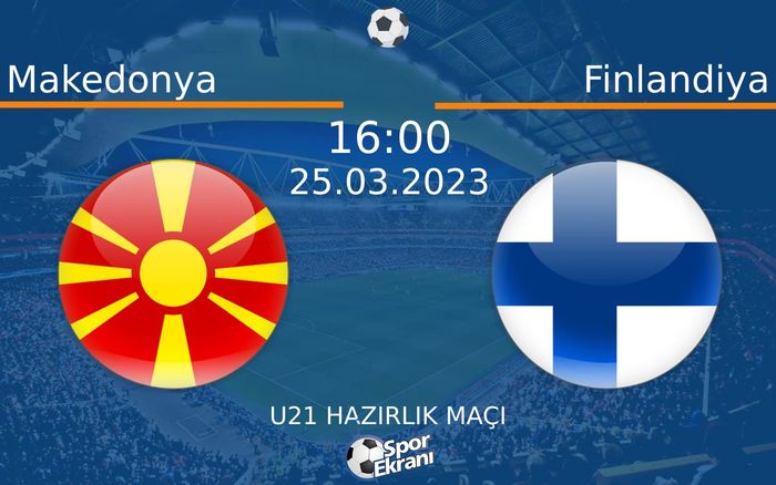 25 Mart 2023 Makedonya vs Finlandiya maçı Hangi Kanalda Saat Kaçta Yayınlanacak? 25 Mart 2023 Makedonya vs Finlandiya maçı Hangi Kanalda Saat Kaçta Yayınlanacak?