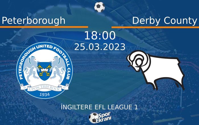 25 Mart 2023 Peterborough vs Derby County maçı Hangi Kanalda Saat Kaçta Yayınlanacak? 25 Mart 2023 Peterborough vs Derby County maçı Hangi Kanalda Saat Kaçta Yayınlanacak?