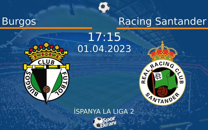 01 Nisan 2023 Burgos vs Racing Santander maçı Hangi Kanalda Saat Kaçta Yayınlanacak? 01 Nisan 2023 Burgos vs Racing Santander maçı Hangi Kanalda Saat Kaçta Yayınlanacak?