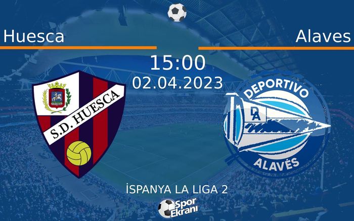 02 Nisan 2023 Huesca vs Alaves maçı Hangi Kanalda Saat Kaçta Yayınlanacak? 02 Nisan 2023 Huesca vs Alaves maçı Hangi Kanalda Saat Kaçta Yayınlanacak?