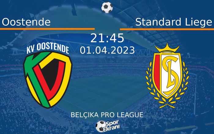 01 Nisan 2023 Oostende vs Standard Liege maçı Hangi Kanalda Saat Kaçta Yayınlanacak? 01 Nisan 2023 Oostende vs Standard Liege maçı Hangi Kanalda Saat Kaçta Yayınlanacak?