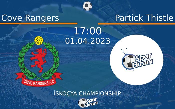 01 Nisan 2023 Cove Rangers vs Partick Thistle maçı Hangi Kanalda Saat Kaçta Yayınlanacak? 01 Nisan 2023 Cove Rangers vs Partick Thistle maçı Hangi Kanalda Saat Kaçta Yayınlanacak?