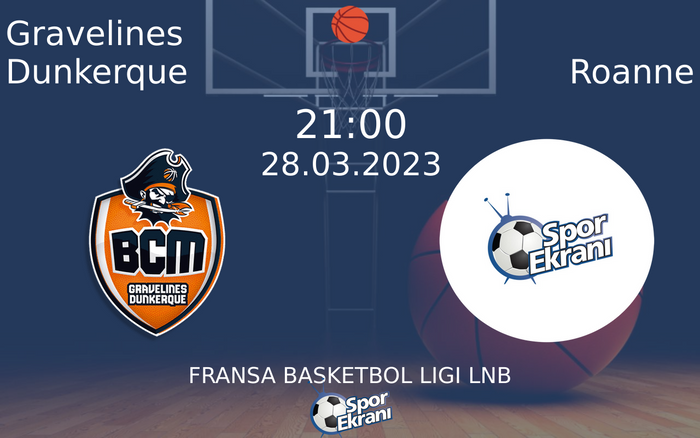 28 Mart 2023 Gravelines Dunkerque vs Roanne maçı Hangi Kanalda Saat Kaçta Yayınlanacak? 28 Mart 2023 Gravelines Dunkerque vs Roanne maçı Hangi Kanalda Saat Kaçta Yayınlanacak?