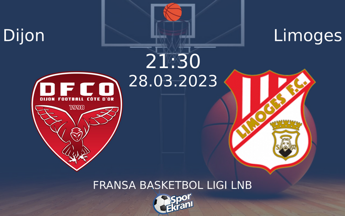 28 Mart 2023 Dijon vs Limoges maçı Hangi Kanalda Saat Kaçta Yayınlanacak? 28 Mart 2023 Dijon vs Limoges maçı Hangi Kanalda Saat Kaçta Yayınlanacak?