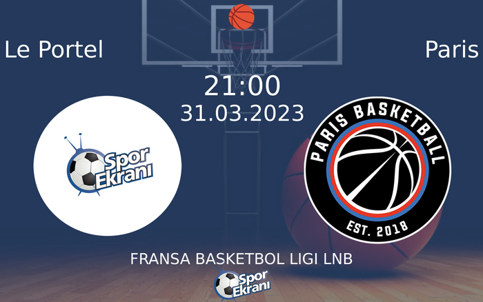31 Mart 2023 Le Portel vs Paris maçı Hangi Kanalda Saat Kaçta Yayınlanacak? 31 Mart 2023 Le Portel vs Paris maçı Hangi Kanalda Saat Kaçta Yayınlanacak?