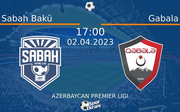 02 Nisan 2023 Sabah Bakü vs Gabala maçı Hangi Kanalda Saat Kaçta Yayınlanacak? 02 Nisan 2023 Sabah Bakü vs Gabala maçı Hangi Kanalda Saat Kaçta Yayınlanacak?
